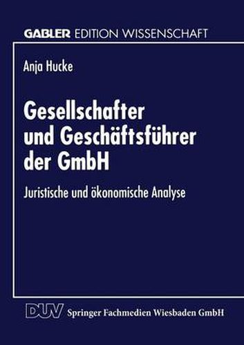 Cover image for Gesellschafter Und Geschaftsfuhrer Der Gmbh: Juristische Und OEkonomische Analyse