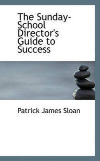 Cover image for The Sunday-School Director's Guide to Success