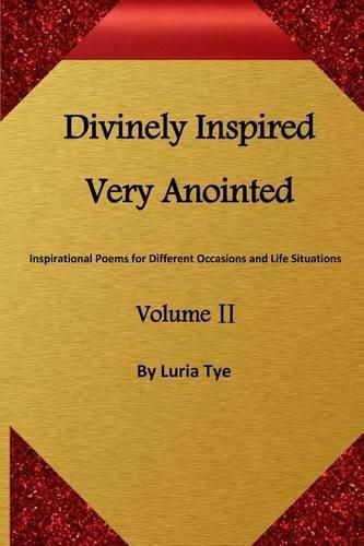 Cover image for Divinely Inspired Very Anointed: Inspirational Poems for Different Occasions and Life Situations