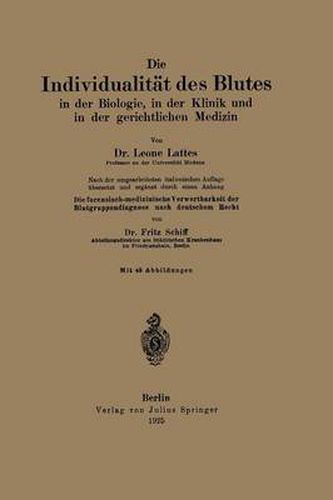 Cover image for Die Individualitat Des Blutes in Der Biologie, in Der Klinik Und in Der Gerichtlichen Medizin: Die Forensisch-Medizinische Verwertbarkeit Der Blutgruppendiagnose Nach Deutschem Recht