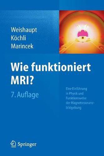 Cover image for Wie Funktioniert Mri?: Eine Einfuhrung in Physik Und Funktionsweise Der Magnetresonanzbildgebung