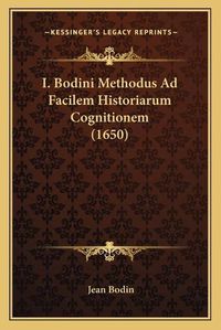 Cover image for I. Bodini Methodus Ad Facilem Historiarum Cognitionem (1650)