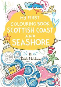 Cover image for My First Colouring Book: Scottish Coast and Seashore