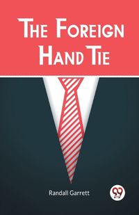 Cover image for The Foreign Hand Tie (Edition2023)