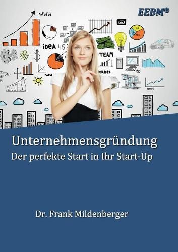 Unternehmensgrundung: Der perfekte Start in Ihr Start-Up