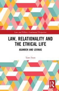 Cover image for Law, Relationality and the Ethical Life: Agamben and Levinas