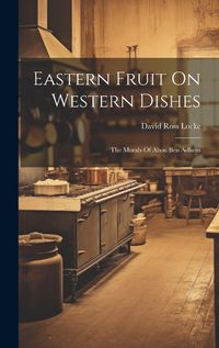 Cover image for Eastern Fruit On Western Dishes