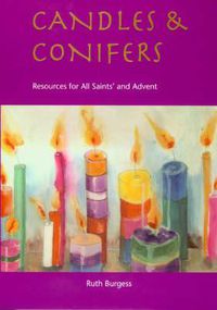 Cover image for Candles and Conifers: Resources for All Saints' and Advent