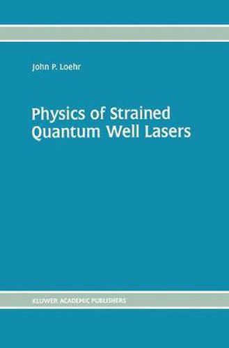 Cover image for Physics of Strained Quantum Well Lasers