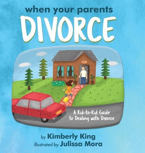 Cover image for When Your Parents Divorce: A Kid-to-Kid Guide to Dealing with Divorce