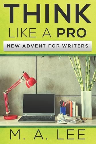 Cover image for Think like a Pro: New Advent for Writers