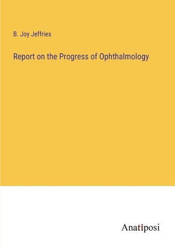 Cover image for Report on the Progress of Ophthalmology