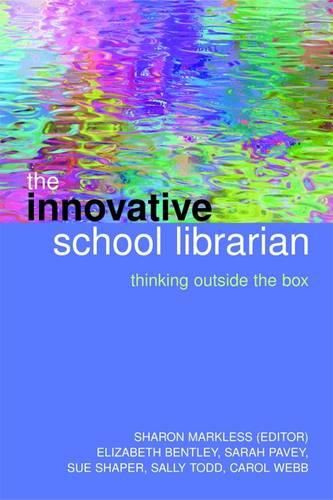 Cover image for The Innovative School Librarian: Thinking Outside the Box