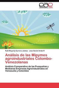 Cover image for Analisis de las Mipymes agroindustriales Colombo-Venezolanas