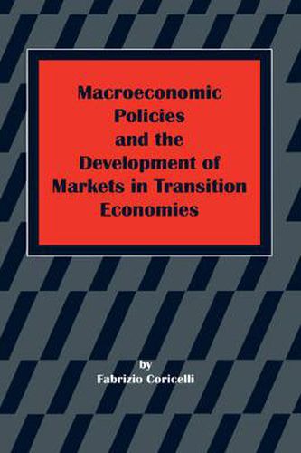 Cover image for Macroeconomic Policies and the Development of Markets in Transition Economies