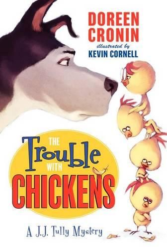 Cover image for The Trouble with Chickens: A J. J. Tully Mystery
