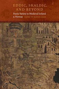 Cover image for Eddic, Skaldic, and Beyond: Poetic Variety in Medieval Iceland and Norway