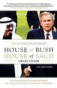 Cover image for House of Bush, House of Saud: The Secret Relationship Between the World's Two Most Powerful Dynasties