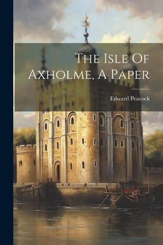 Cover image for The Isle Of Axholme, A Paper
