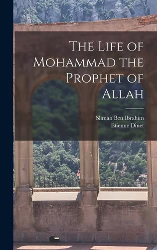 The Life of Mohammad the Prophet of Allah