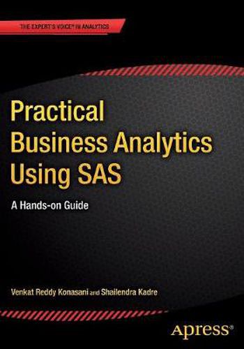 Cover image for Practical Business Analytics Using SAS: A Hands-on Guide