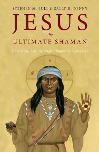 Cover image for Jesus, the Ultimate Shaman