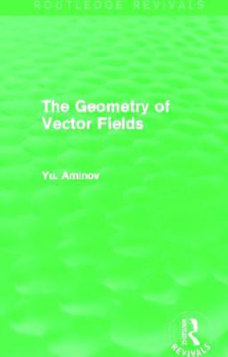 Cover image for The Geometry of Vector Fields (Routledge Revivals)