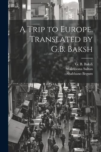 Cover image for A Trip to Europe. Translated by G.B. Baksh