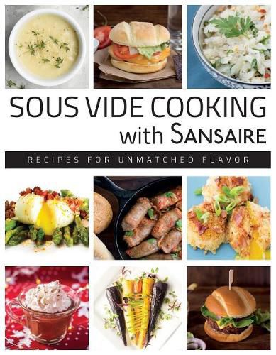 Cover image for Sous Vide Cooking with Sansaire: Recipes for Unmatched Flavor