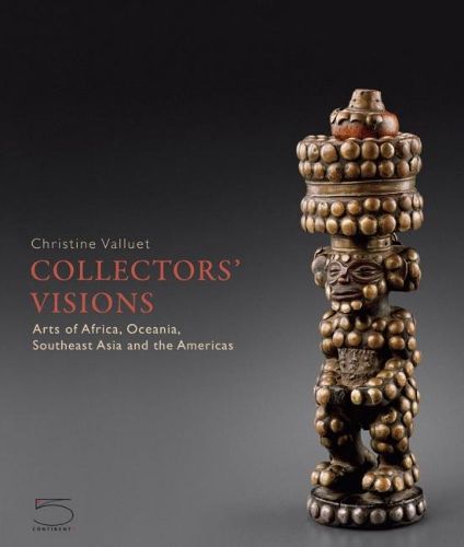 Cover image for Collectors' Visions: Arts of Africa, Oceania, Southeast Asia and the Americas