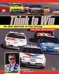 Cover image for Think to Win: The New Approach to Fast Driving