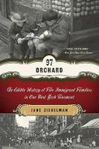 Cover image for 97 Orchard: An Edible History of Five Immigrant Families in One New York Tenement