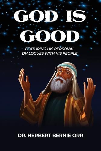 Cover image for God is Good: Featuring His Personal Dialogues with His People