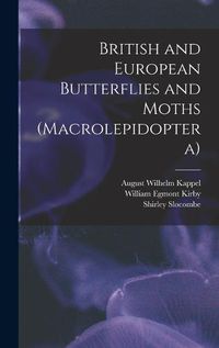 Cover image for British and European Butterflies and Moths (Macrolepidoptera)