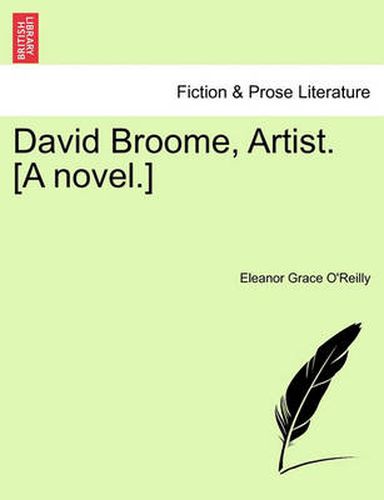 David Broome, Artist. [A Novel.]