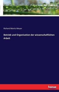 Cover image for Betrieb und Organisation der wissenschaftlichen Arbeit