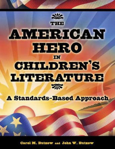 Cover image for The American Hero in Children's Literature: A Standards-Based Approach