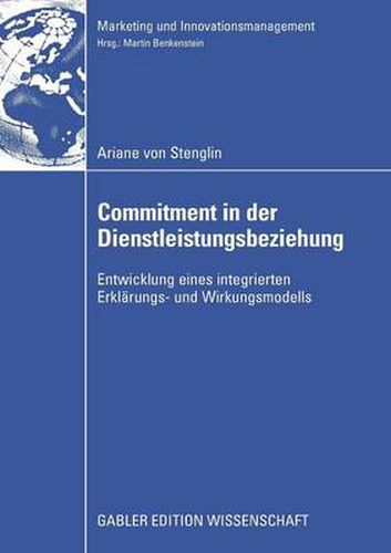 Cover image for Commitment in der Dienstleistungsbeziehung: Entwicklung eines integrierten Erklarungs- und Wirkungsmodells