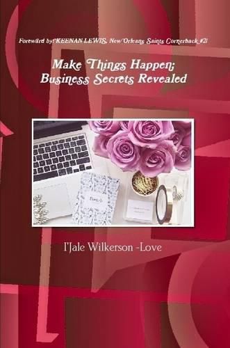 Cover image for Make Things Happen; Business Secrets Revealed