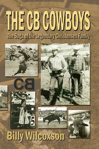 Cover image for The CB Cowboys: The Saga of the Legendary Christensen Family