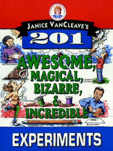 Cover image for Janice VanCleave's 201 Awesome, Magical, Bizarre and Incredible Experiments