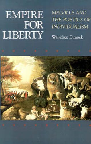 Cover image for Empire for Liberty: Melville and the Poetics of Individualism