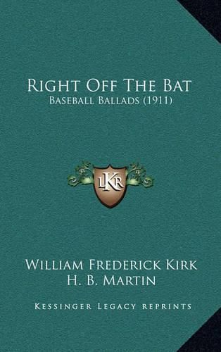 Right Off the Bat: Baseball Ballads (1911)