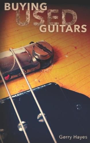 Cover image for Buying Used Guitars: Assess instruments and hardware like a pro