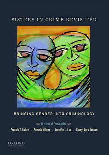 Sisters in Crime Revisited: Bringing Gender Into Criminology