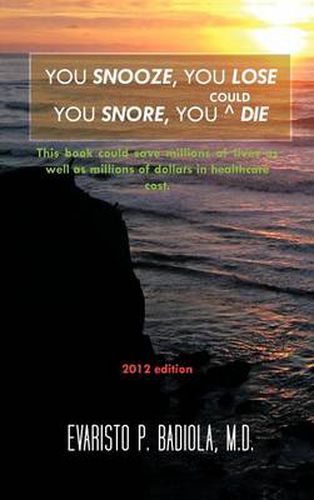 Cover image for You Snooze, You Lose You Snore, You (Could) Die