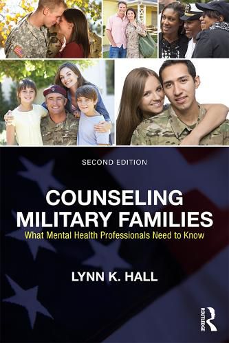 Cover image for Counseling Military Families: What Mental Health Professionals Need to Know