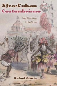 Cover image for Afro-Cuban Costumbrismo: From Plantations to the Slums