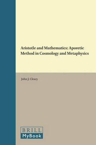 Aristotle and Mathematics: Aporetic Method in Cosmology and Metaphysics