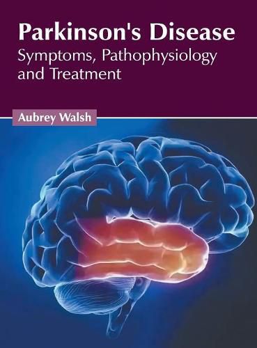 Cover image for Parkinson's Disease: Symptoms, Pathophysiology and Treatment